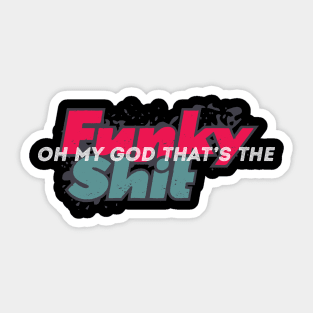 Funky Shit Sticker